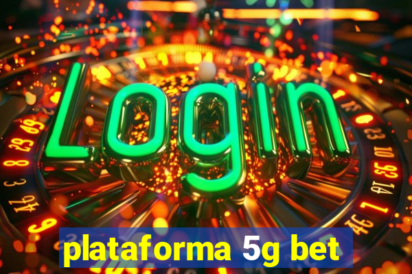 plataforma 5g bet